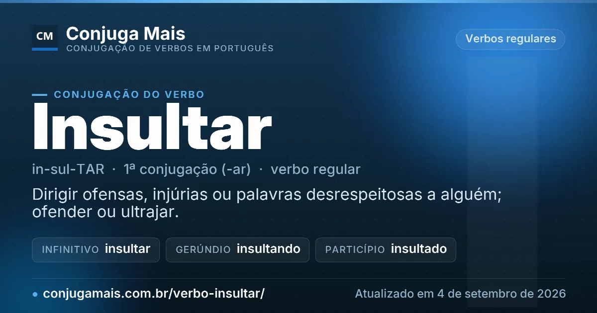 Cartão do verbo insultar com definição, formas principais, endereço da página e data de atualização.