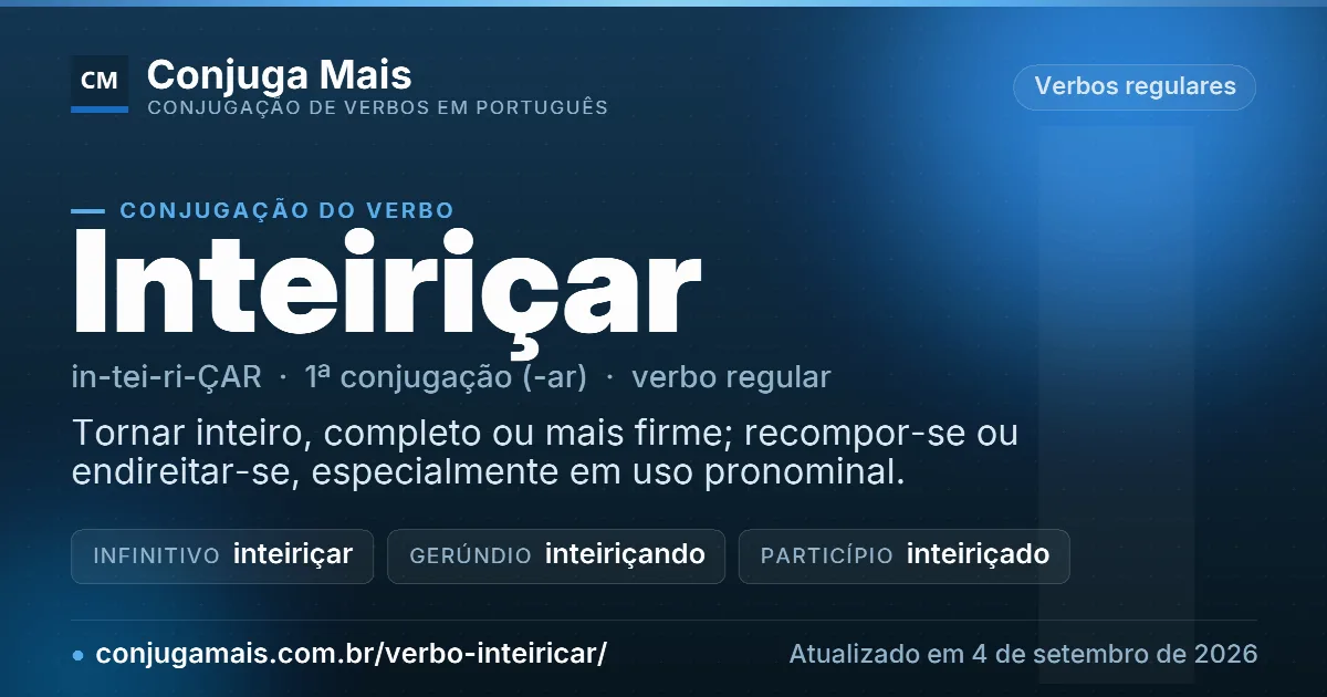 Cartão do verbo inteiriçar com definição, formas principais, endereço da página e data de atualização.