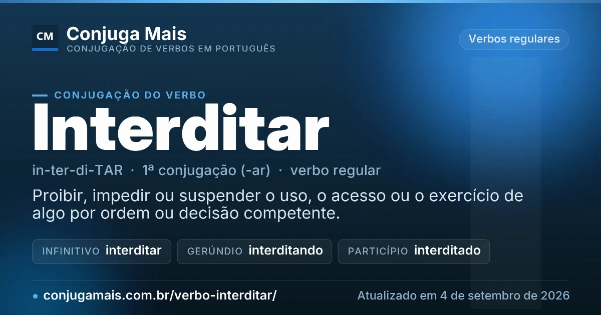 Cartão do verbo interditar com definição, formas principais, endereço da página e data de atualização.