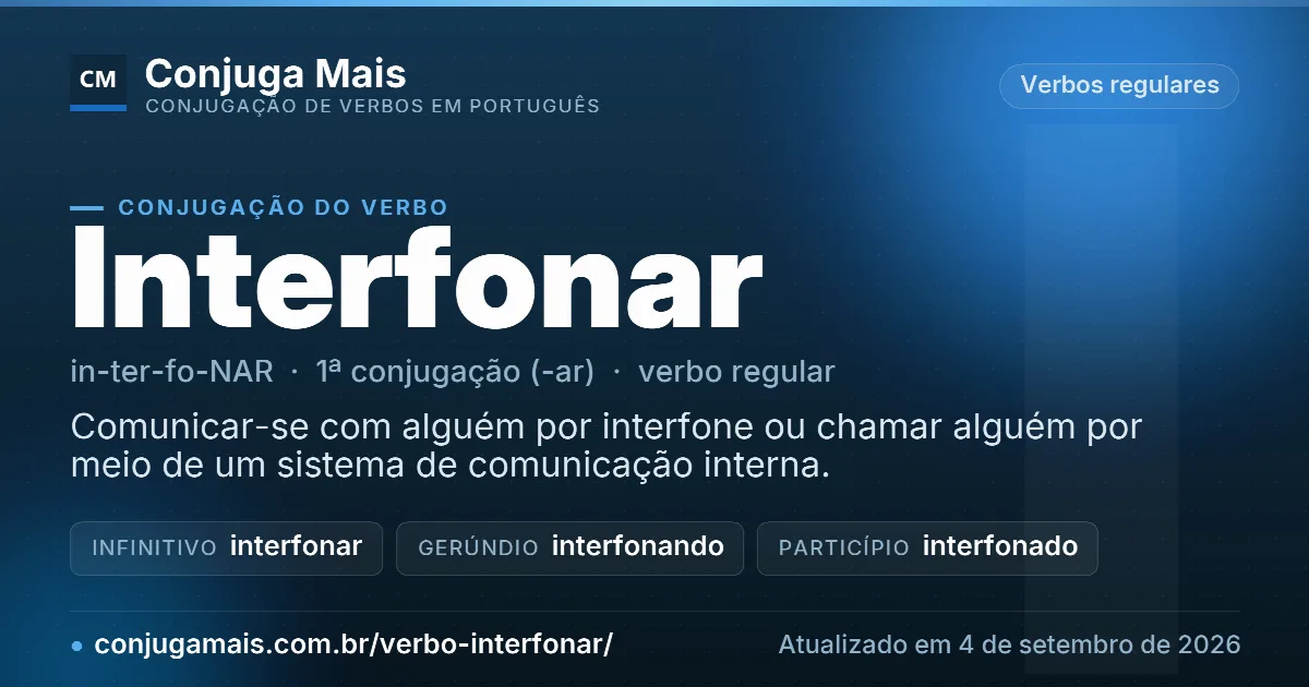 Cartão do verbo interfonar com definição, formas principais, endereço da página e data de atualização.