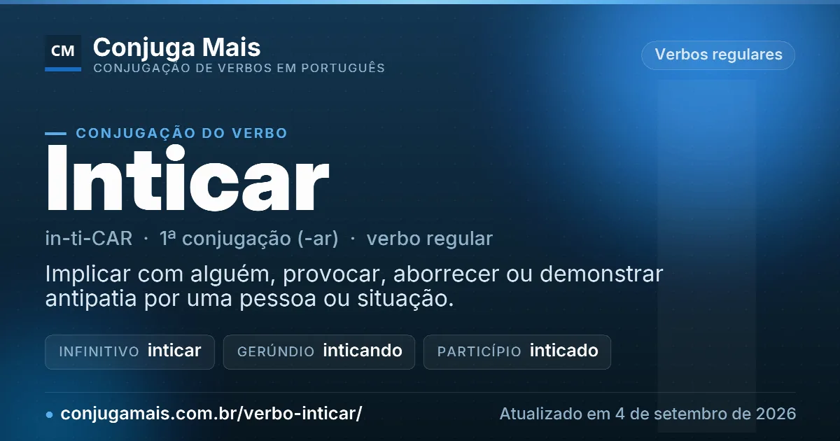 Cartão do verbo inticar com definição, formas principais, endereço da página e data de atualização.