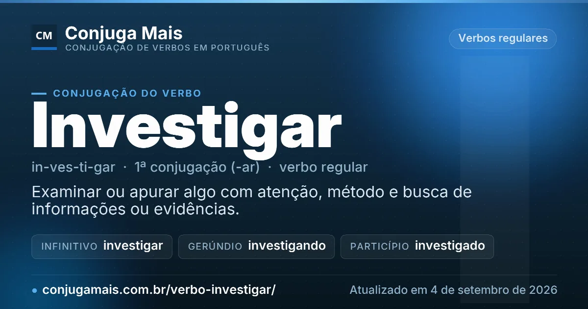 Cartão do verbo investigar com definição, formas principais, endereço da página e data de atualização.