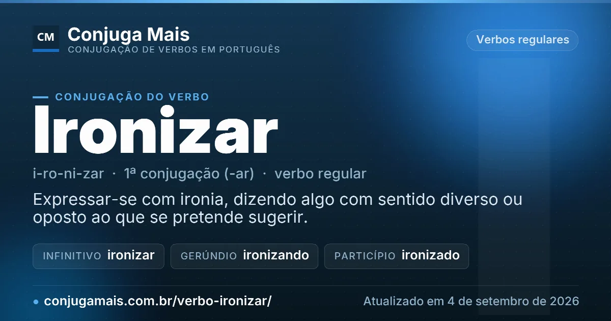 Cartão do verbo ironizar com definição, formas principais, endereço da página e data de atualização.