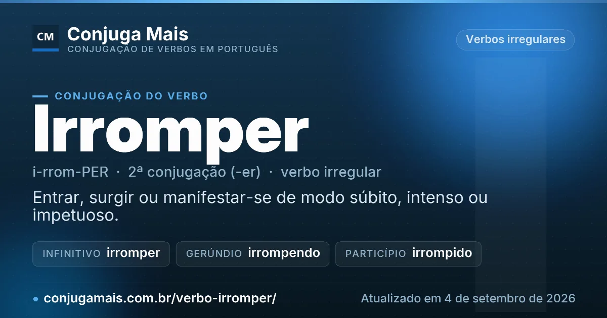 Cartão do verbo irromper com definição, formas principais, endereço da página e data de atualização.