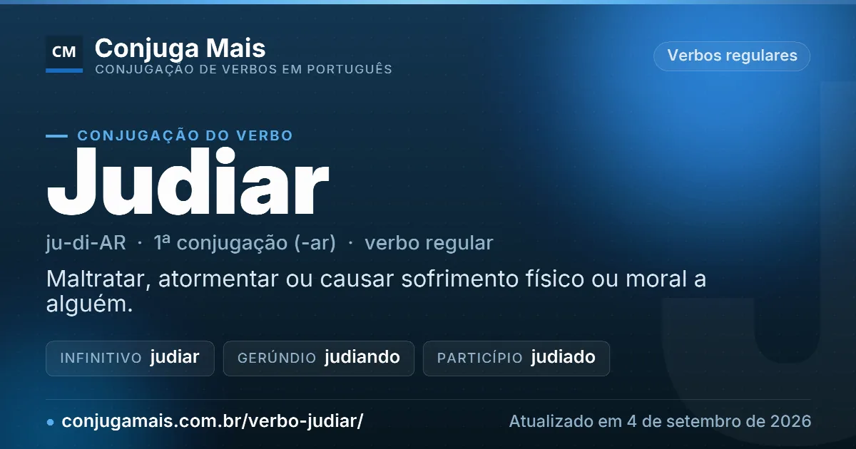 Cartão do verbo judiar com definição, formas principais, endereço da página e data de atualização.