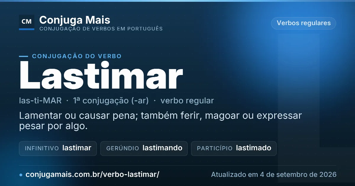 Cartão do verbo lastimar com definição, formas principais, endereço da página e data de atualização.