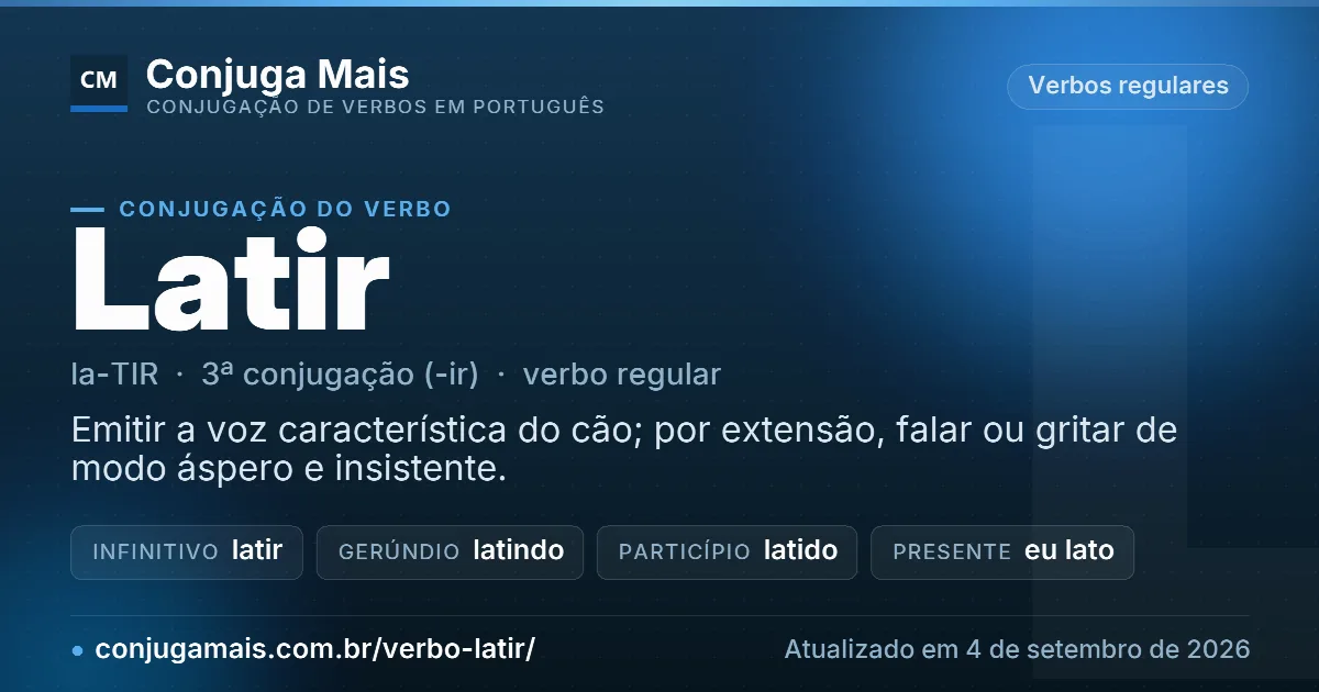 Cartão do verbo latir com definição, formas principais, endereço da página e data de atualização.