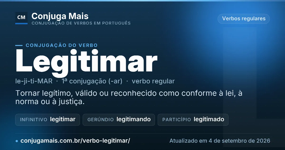Cartão do verbo legitimar com definição, formas principais, endereço da página e data de atualização.