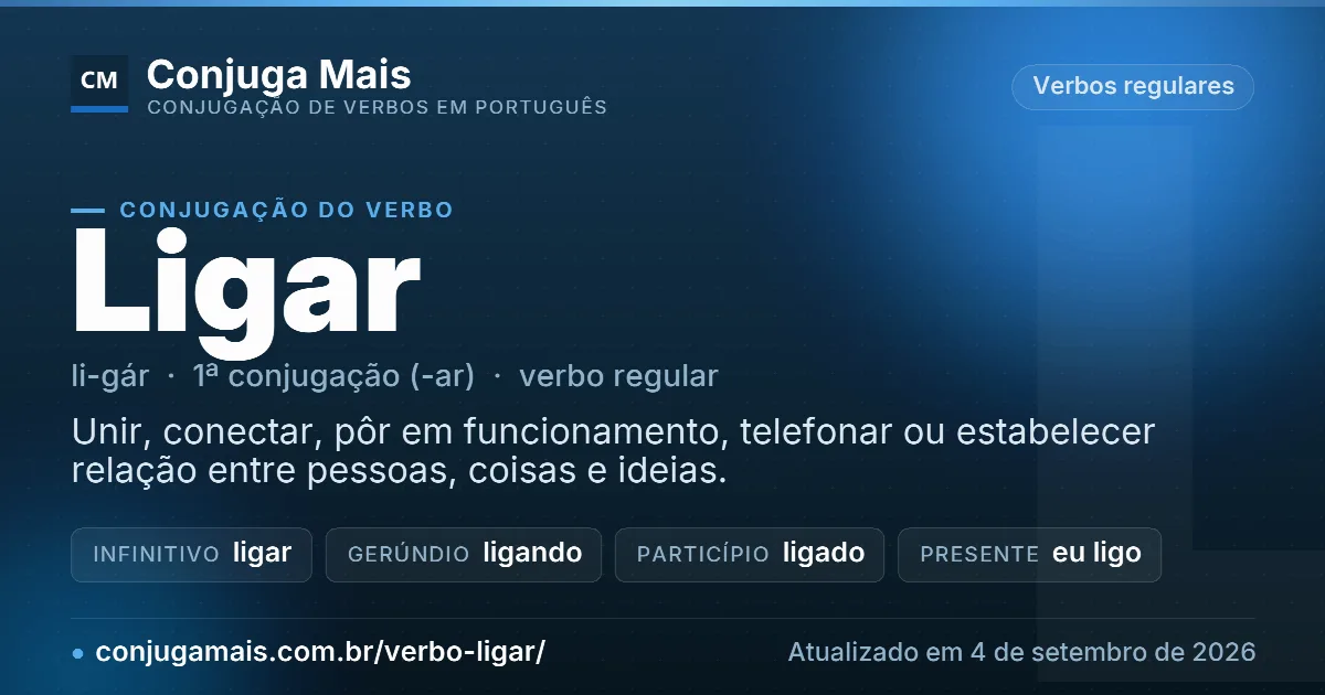 Cartão do verbo ligar com definição, formas principais, endereço da página e data de atualização.
