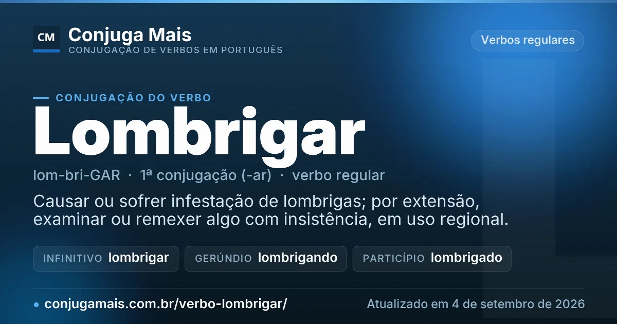 Cartão do verbo lombrigar com definição, formas principais, endereço da página e data de atualização.