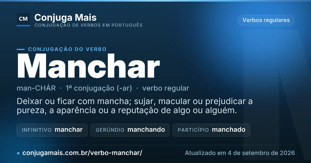 Cartão do verbo manchar com definição, formas principais, endereço da página e data de atualização.
