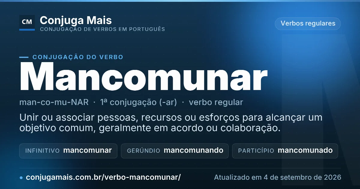 Cartão do verbo mancomunar com definição, formas principais, endereço da página e data de atualização.