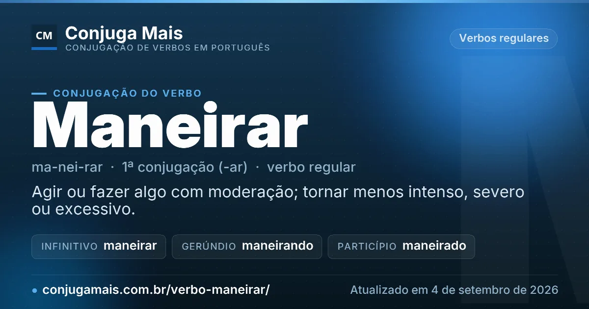 Cartão do verbo maneirar com definição, formas principais, endereço da página e data de atualização.