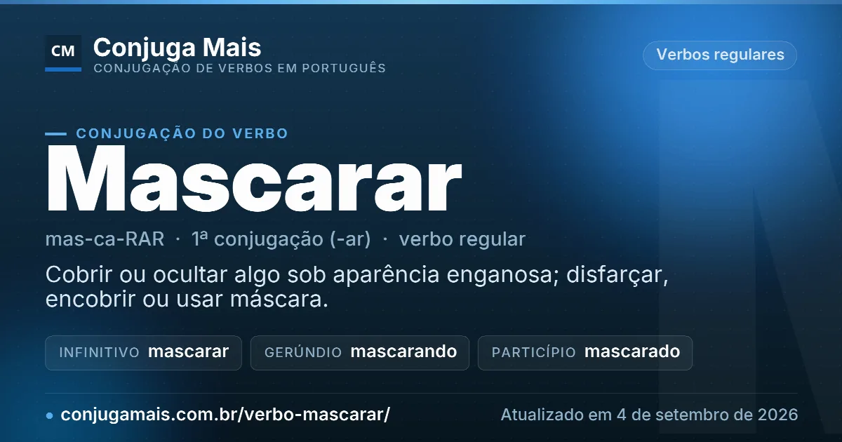 Cartão do verbo mascarar com definição, formas principais, endereço da página e data de atualização.