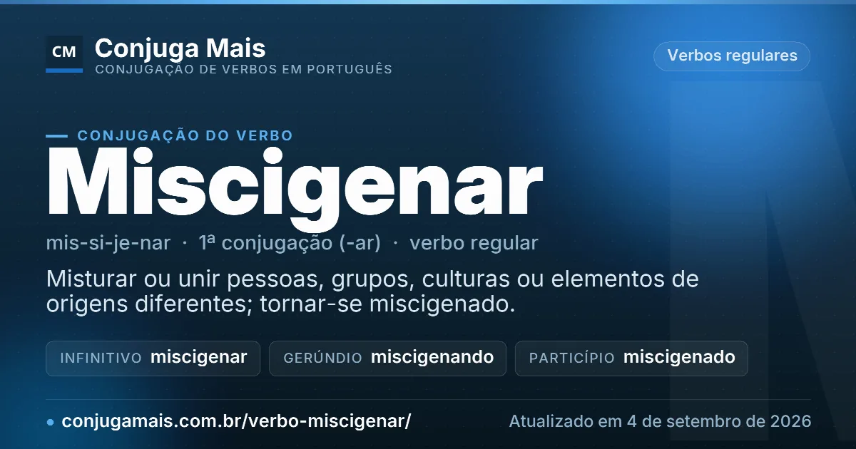 Cartão do verbo miscigenar com definição, formas principais, endereço da página e data de atualização.