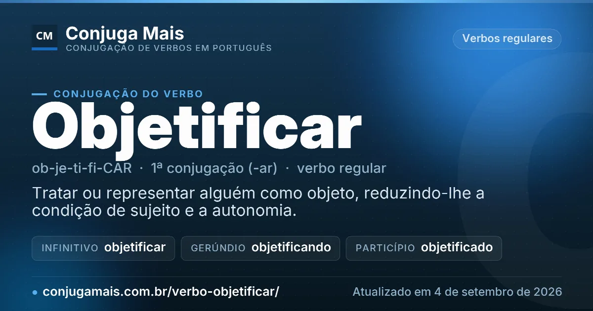 Cartão do verbo objetificar com definição, formas principais, endereço da página e data de atualização.