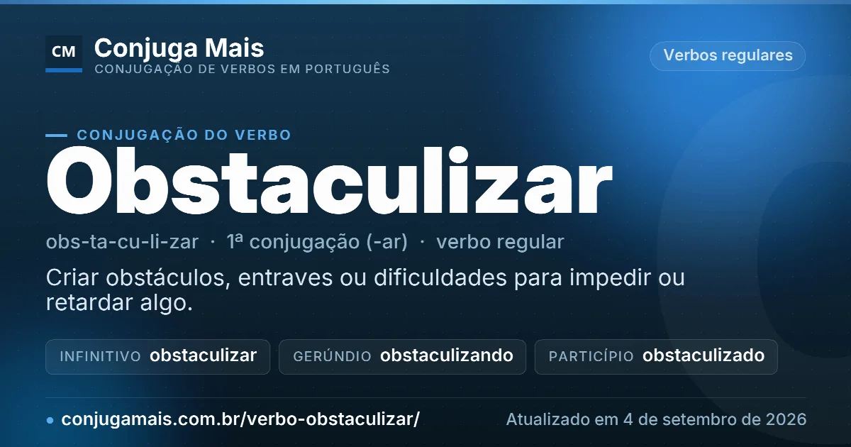 Cartão do verbo obstaculizar com definição, formas principais, endereço da página e data de atualização.