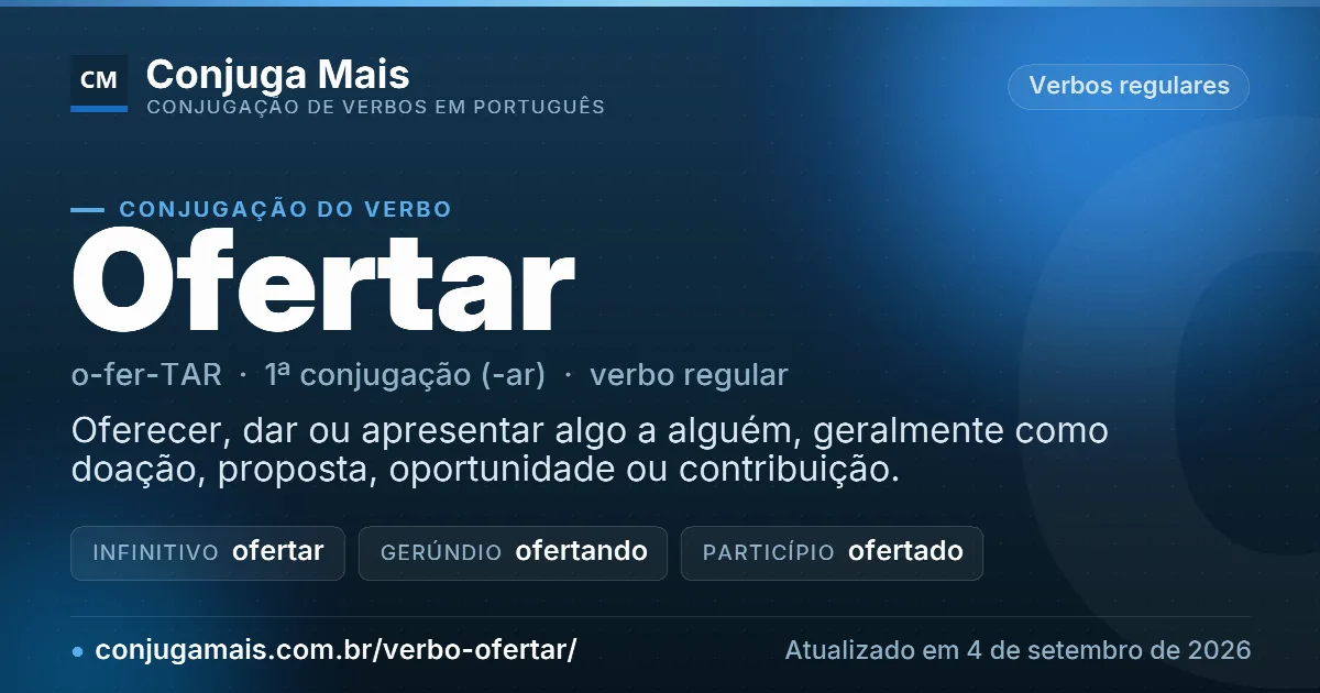 Cartão do verbo ofertar com definição, formas principais, endereço da página e data de atualização.