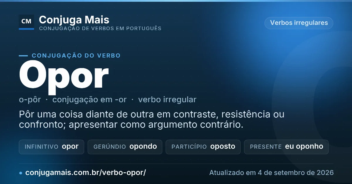 Cartão do verbo opor com definição, formas principais, endereço da página e data de atualização.