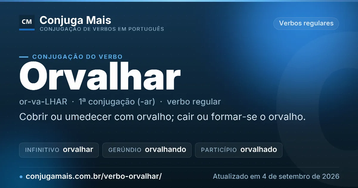Cartão do verbo orvalhar com definição, formas principais, endereço da página e data de atualização.