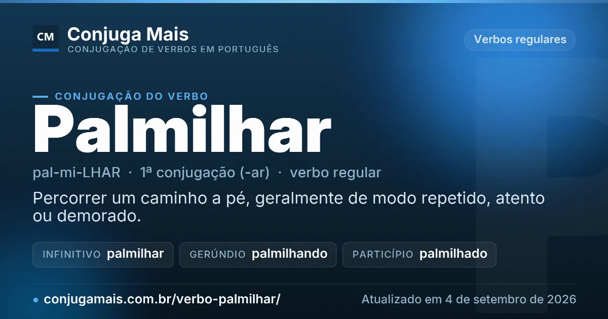 Cartão do verbo palmilhar com definição, formas principais, endereço da página e data de atualização.