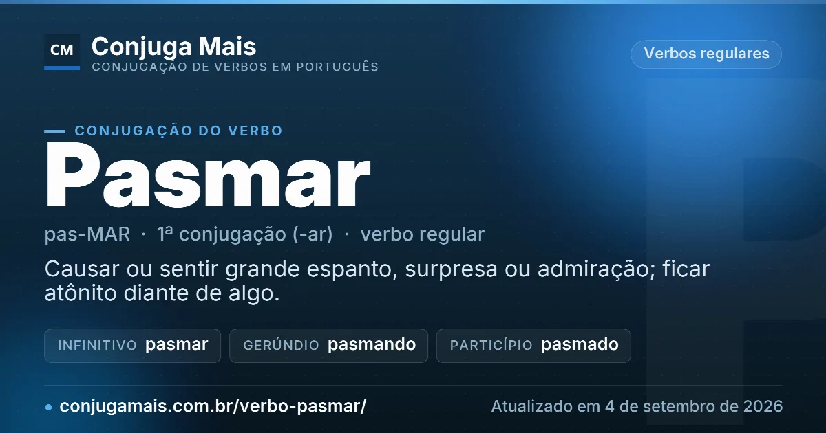 Cartão do verbo pasmar com definição, formas principais, endereço da página e data de atualização.