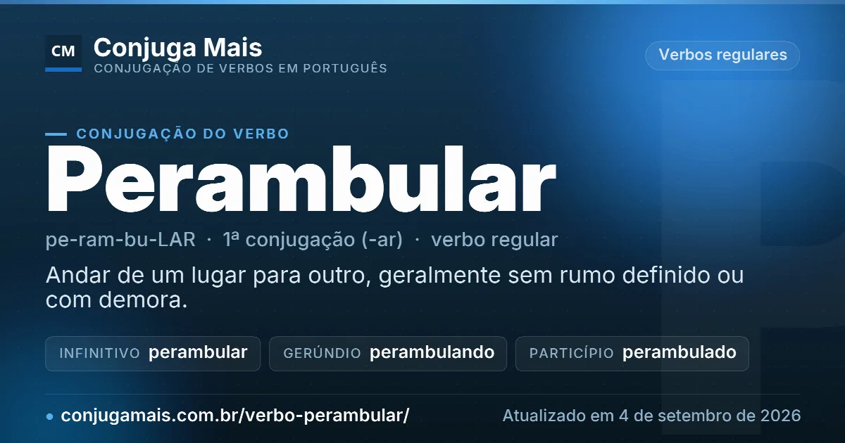 Cartão do verbo perambular com definição, formas principais, endereço da página e data de atualização.