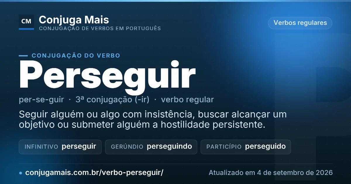 Cartão do verbo perseguir com definição, formas principais, endereço da página e data de atualização.