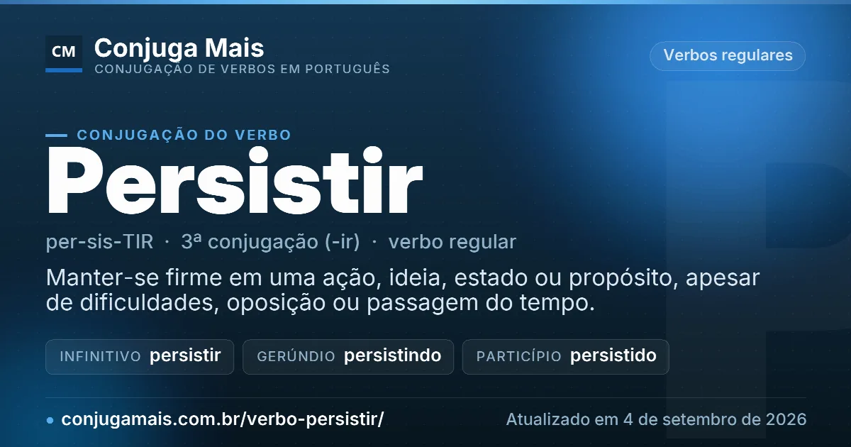 Cartão do verbo persistir com definição, formas principais, endereço da página e data de atualização.
