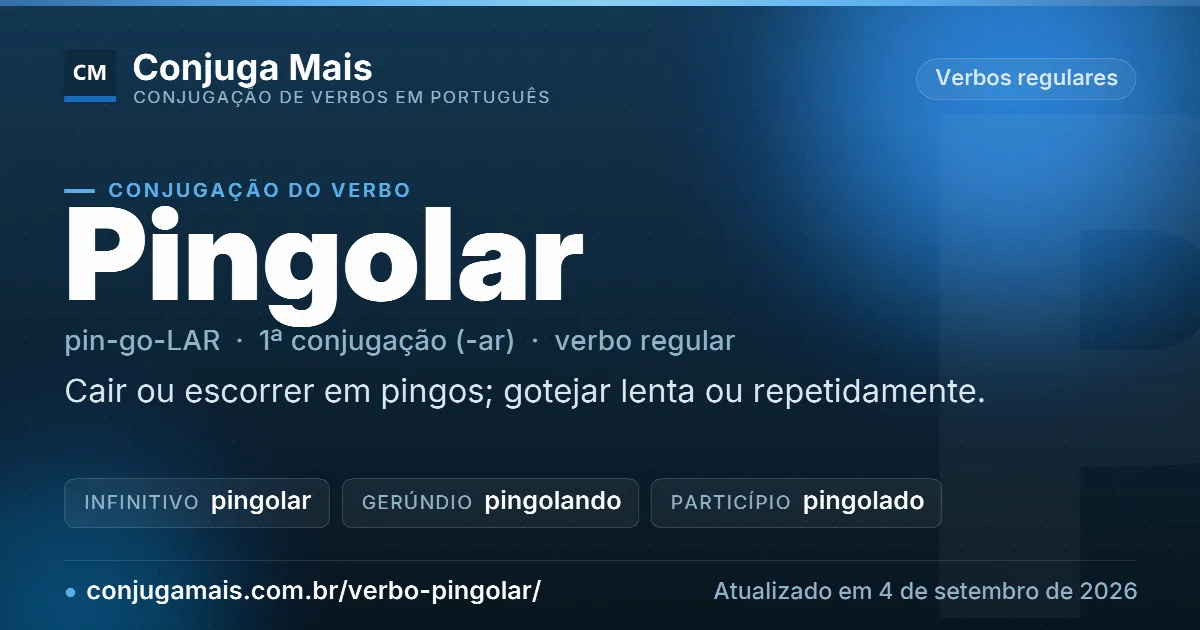 Cartão do verbo pingolar com definição, formas principais, endereço da página e data de atualização.