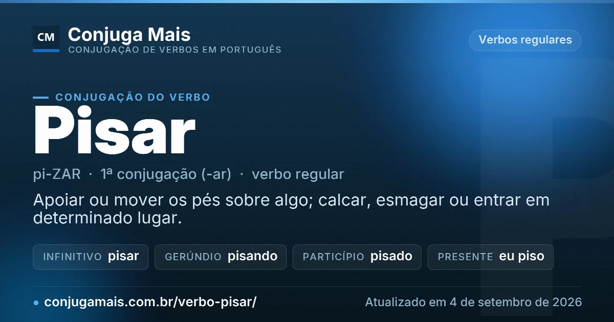 Cartão do verbo pisar com definição, formas principais, endereço da página e data de atualização.