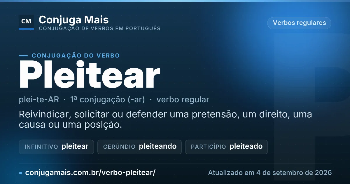 Cartão do verbo pleitear com definição, formas principais, endereço da página e data de atualização.