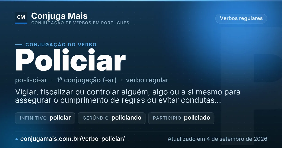Cartão do verbo policiar com definição, formas principais, endereço da página e data de atualização.