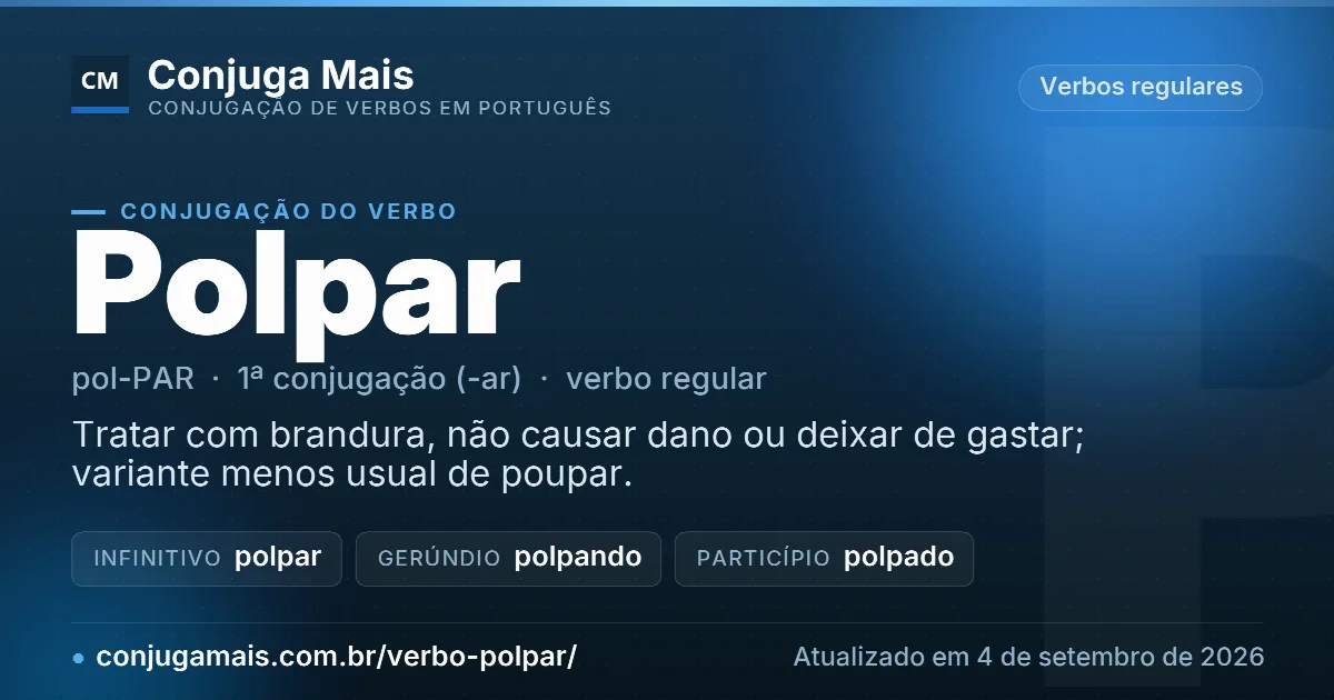 Cartão do verbo polpar com definição, formas principais, endereço da página e data de atualização.