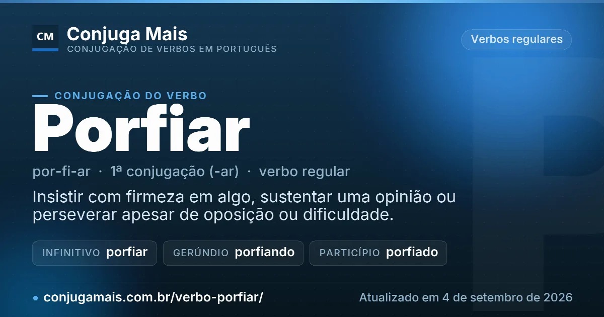 Cartão do verbo porfiar com definição, formas principais, endereço da página e data de atualização.