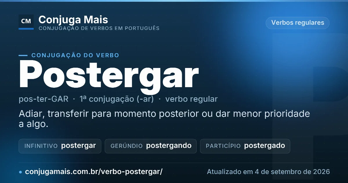 Cartão do verbo postergar com definição, formas principais, endereço da página e data de atualização.