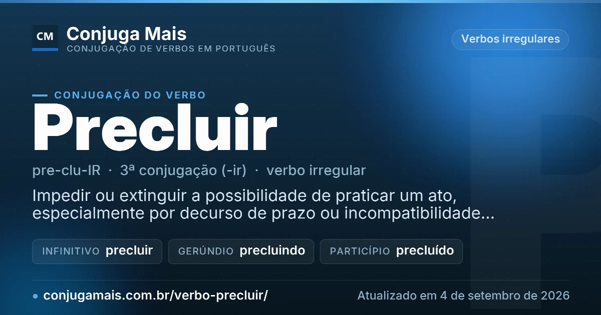Cartão do verbo precluir com definição, formas principais, endereço da página e data de atualização.