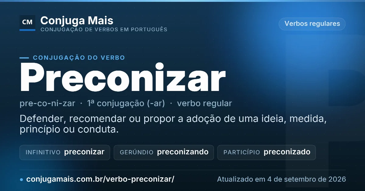Cartão do verbo preconizar com definição, formas principais, endereço da página e data de atualização.