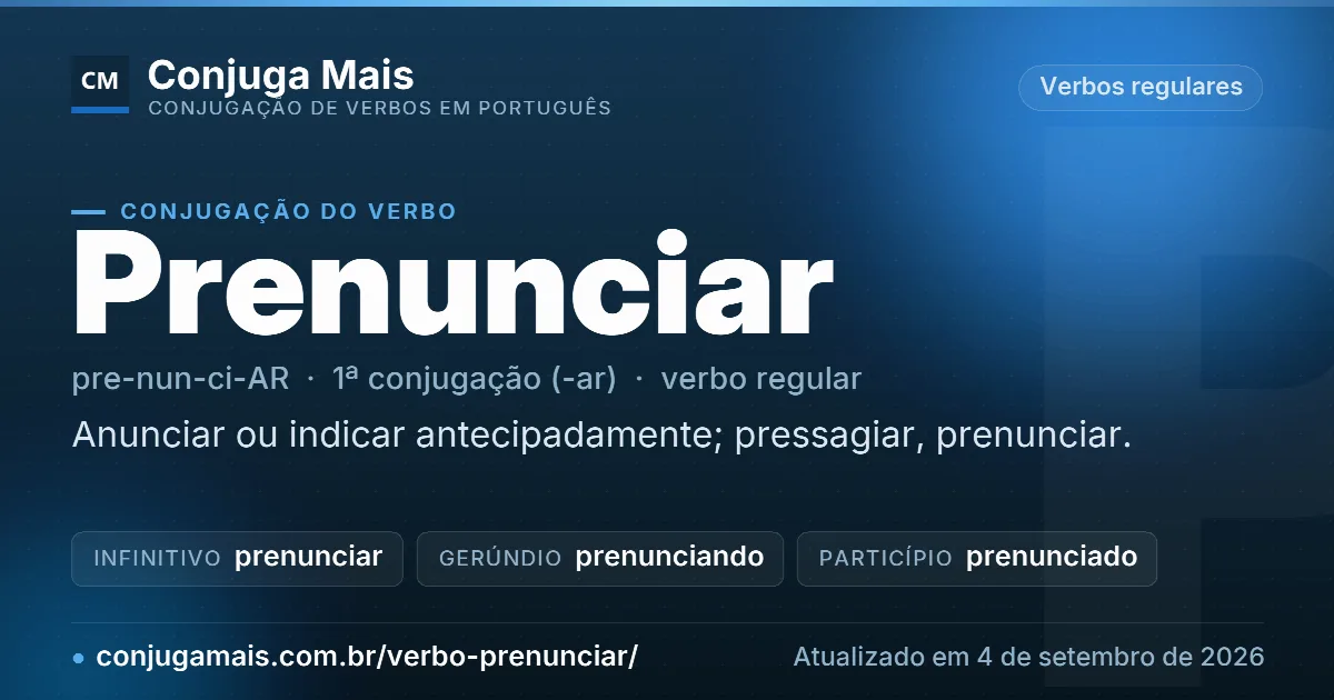 Cartão do verbo prenunciar com definição, formas principais, endereço da página e data de atualização.