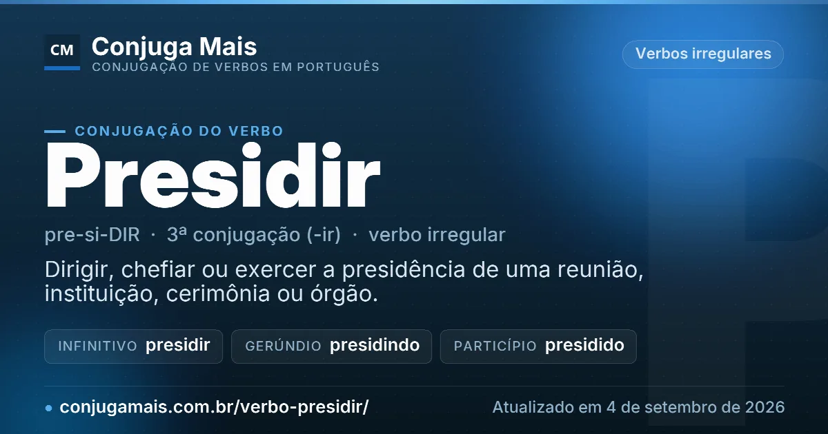 Cartão do verbo presidir com definição, formas principais, endereço da página e data de atualização.