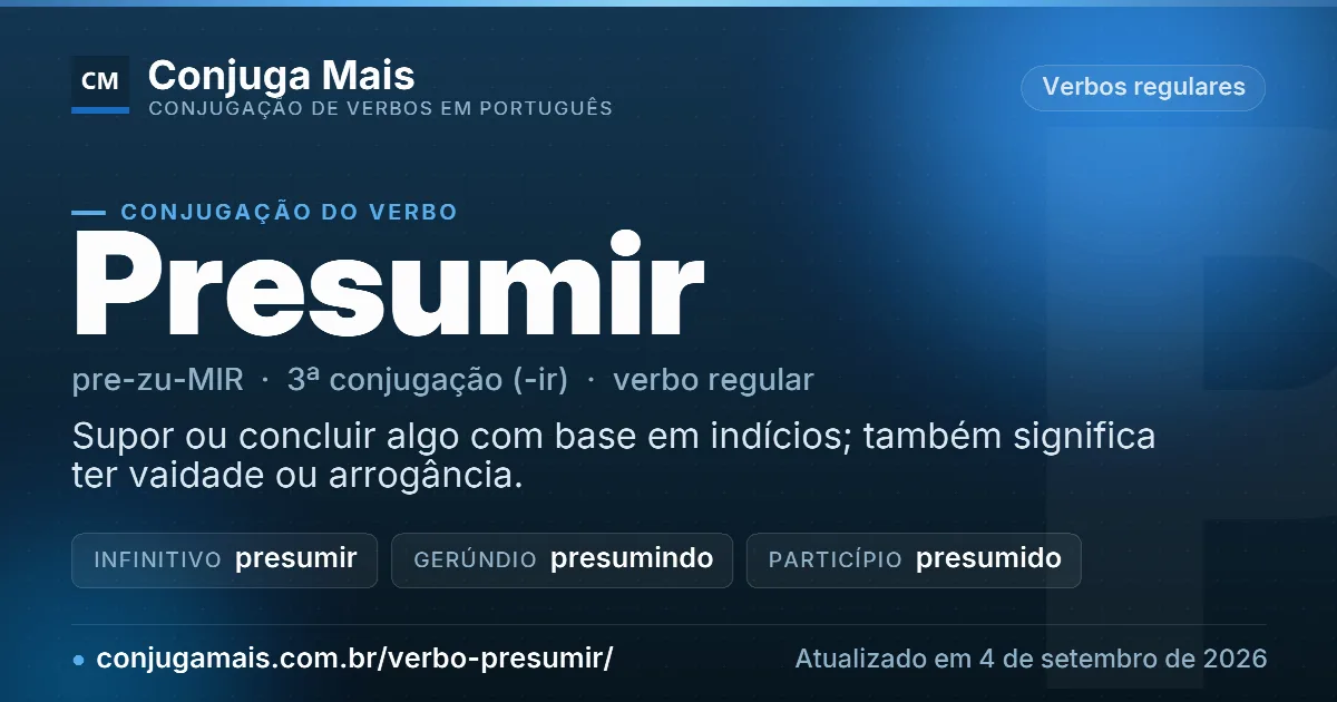 Cartão do verbo presumir com definição, formas principais, endereço da página e data de atualização.
