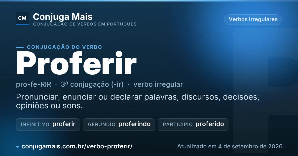 Cartão do verbo proferir com definição, formas principais, endereço da página e data de atualização.