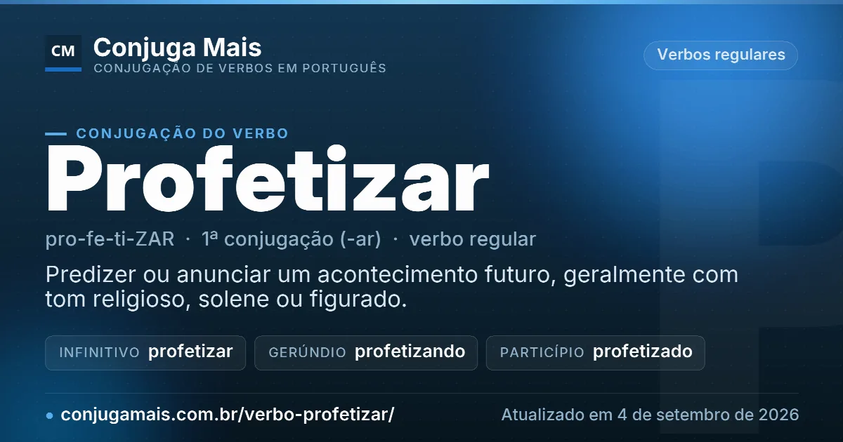 Cartão do verbo profetizar com definição, formas principais, endereço da página e data de atualização.