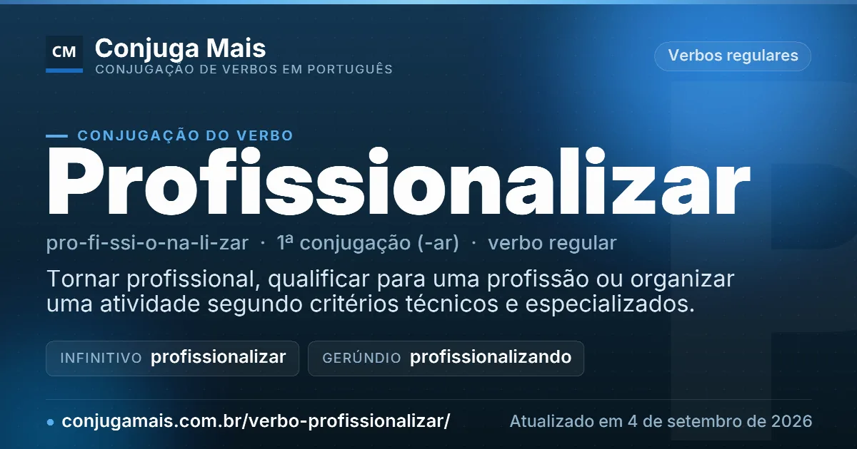 Cartão do verbo profissionalizar com definição, formas principais, endereço da página e data de atualização.