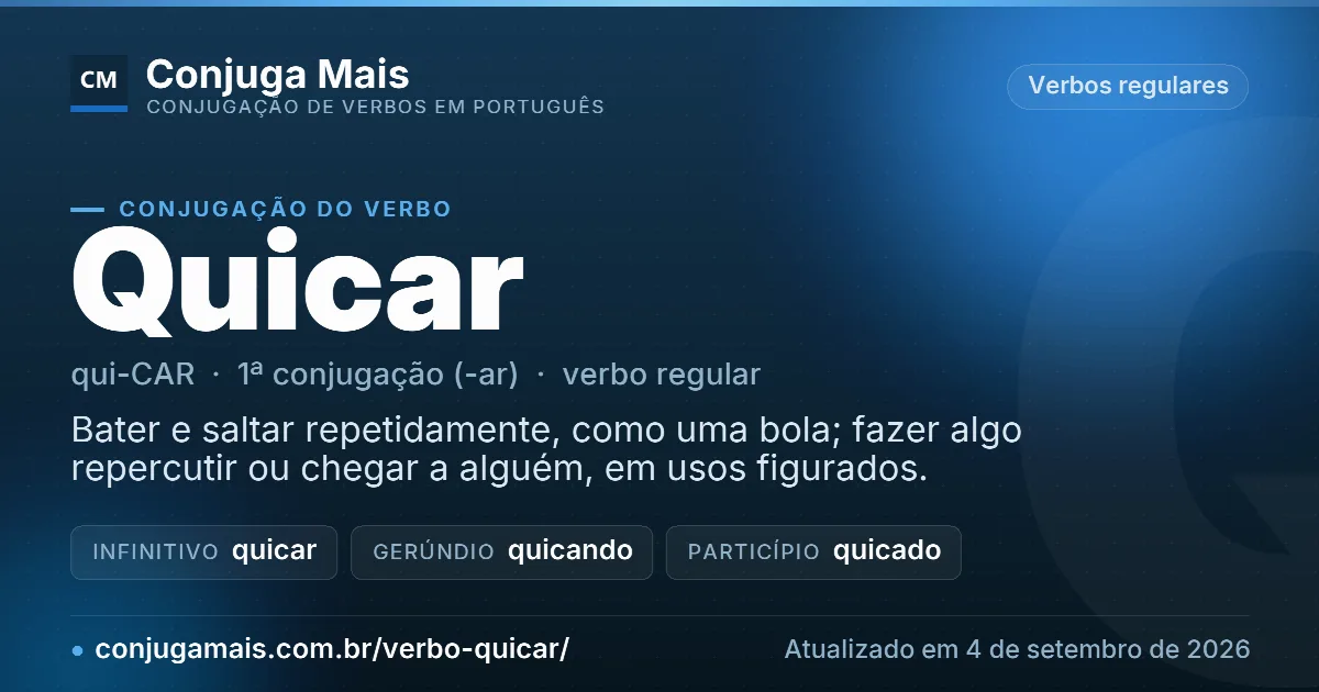 Cartão do verbo quicar com definição, formas principais, endereço da página e data de atualização.