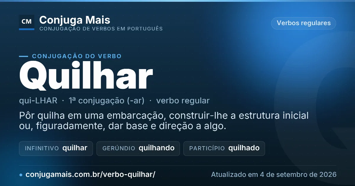 Cartão do verbo quilhar com definição, formas principais, endereço da página e data de atualização.