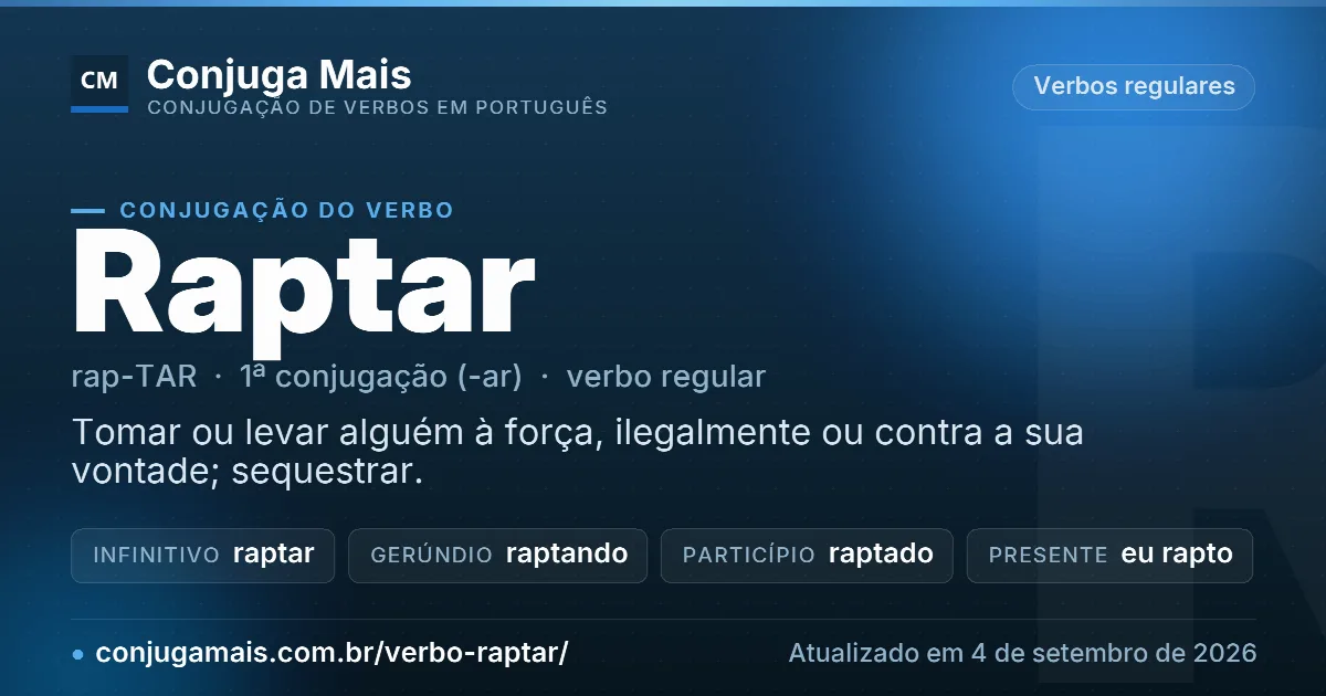 Cartão do verbo raptar com definição, formas principais, endereço da página e data de atualização.