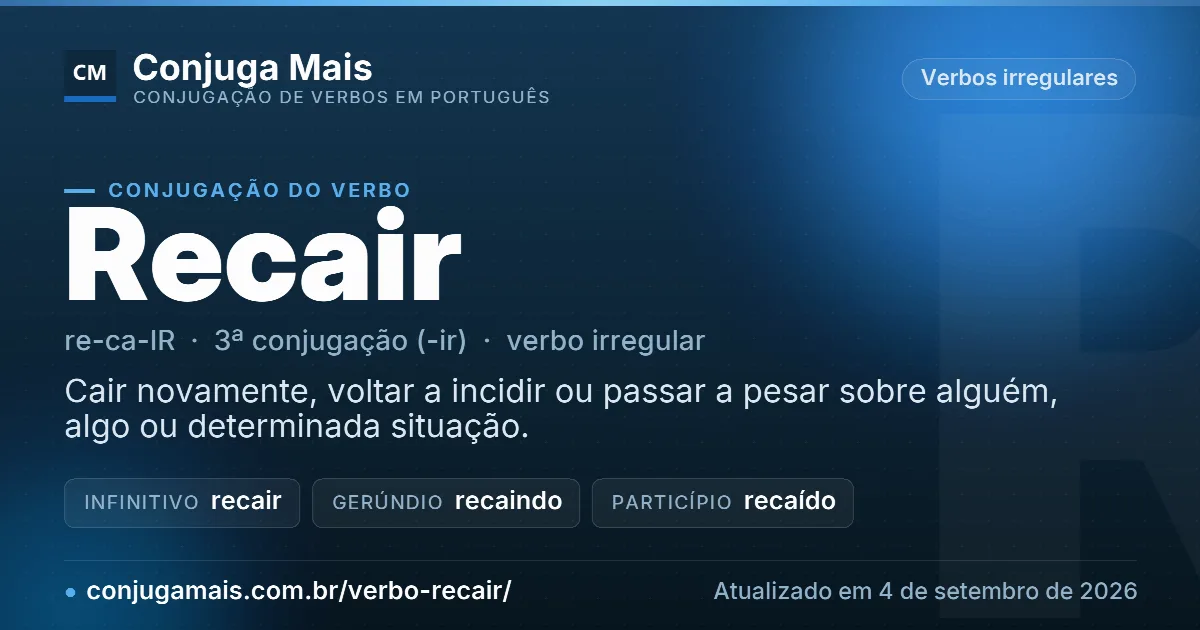 Cartão do verbo recair com definição, formas principais, endereço da página e data de atualização.