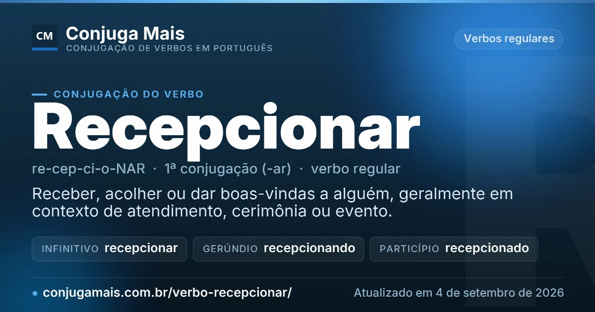 Cartão do verbo recepcionar com definição, formas principais, endereço da página e data de atualização.