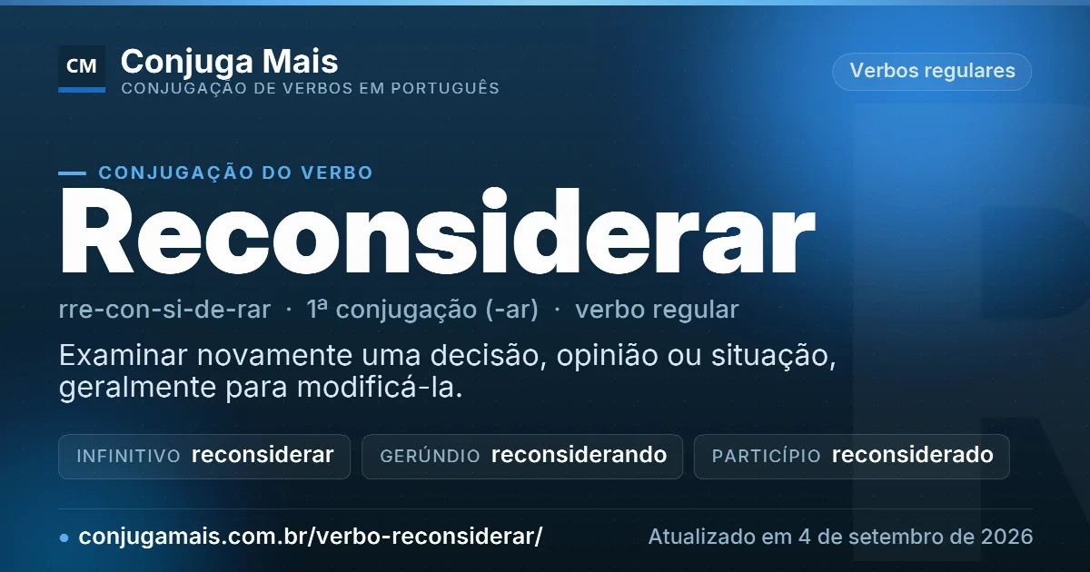 Cartão do verbo reconsiderar com definição, formas principais, endereço da página e data de atualização.